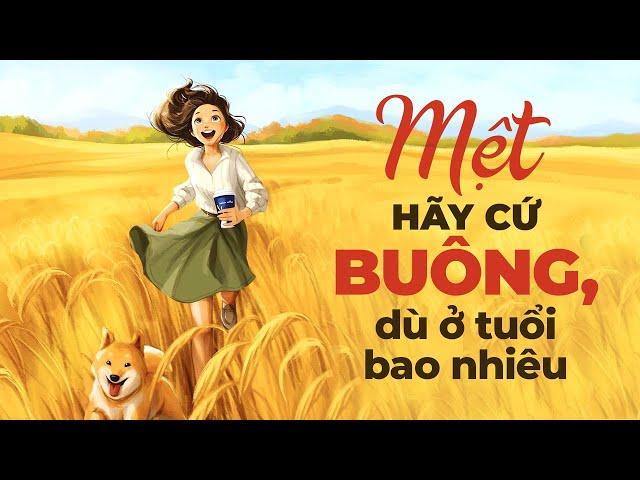 Mệt Hãy Nghỉ Ngơi, Đau Khổ Hãy Buông Bỏ | Radio Chữa Lành