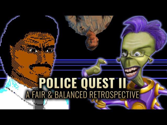 Police Quest II: A Fair and Balanced Retrospective