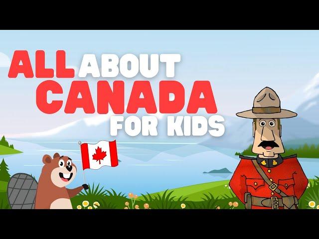 All about Canada for Kids | Learn about this fun country's history and culture