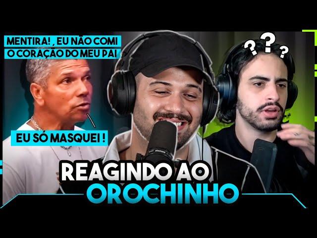 OROCHINHO REAGIU MEU VÍDEO