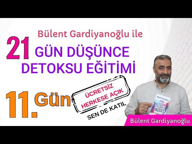 21 Günde Düşünce Detoksu 11. Gün