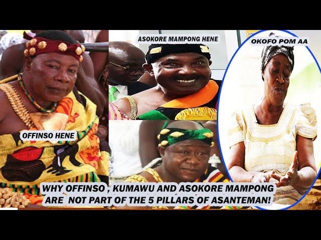 WHY OFFINSO , KUMAWU AND ASOKORE MAMPONG ARE  NOT PART OF THE 5 PILLARS OF ASANTEMAN! OKOFO POMAH