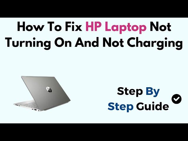 How To Fix HP Laptop Not Turning On And Not Charging