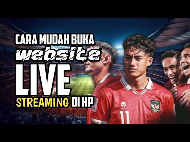 Cara Mengatasi Buffering Saat Nonton Live Streaming Bola di HP