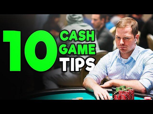 TOP 10 Cash Game TIPS! [Master The Fundamentals]