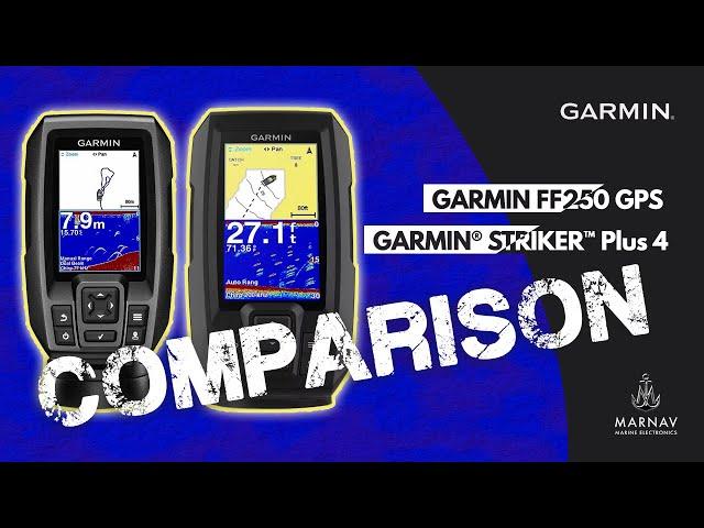 Garmin® FF250 GPS and Garmin® STRIKER™ Plus 4 Comparison