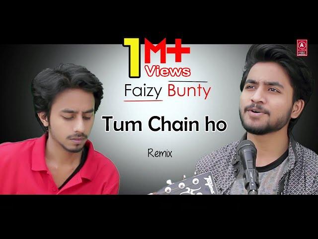 Tum Chain Ho Karar Ho | Remix | Faizy Bunty Rendition | Best Cover 2017 |