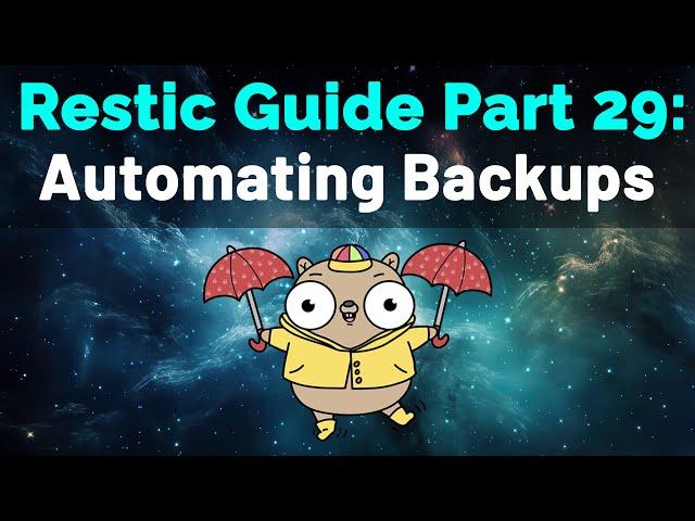 Restic Guide Part 29: Automating Backups