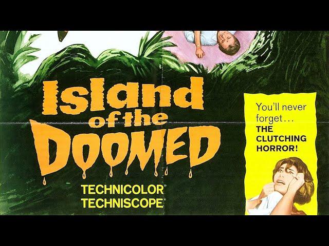 Cheap Thrills! Unspeakable Terror! - Island of the Doomed (1967)