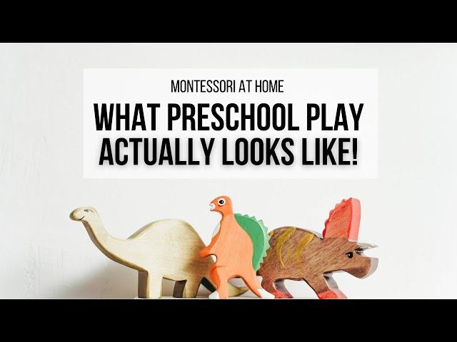 MONTESSORI AT HOME: What Preschool Play *ACTUALLY* Looks Like!