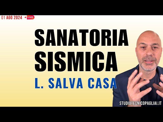 Sanatoria Sismica con Salva Casa, come regolarizzare abusi strutturali