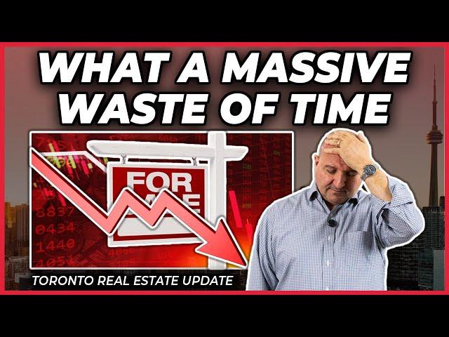 What A Massive Waste Of Time (Toronto Real Estate Market Update)
