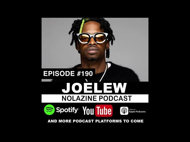 JOELEW: NOLAZINE PODCAST EPISODE 190