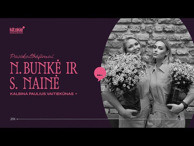 „Kitokie pasikalbėjimai“ su Natalija Bunke ir Simona Naine