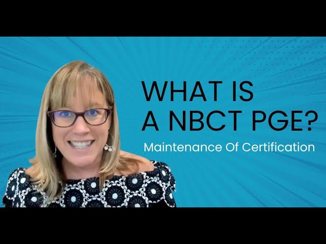 What is a NBCT Professional Growth Experience- NBPTS Maintenance of Certification (MOC) Process?