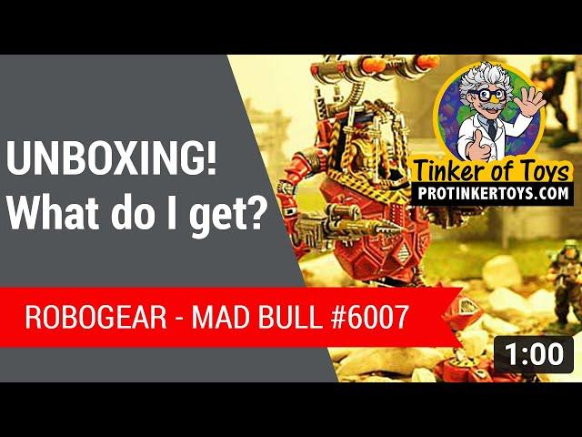 Unboxing - Mad Bull – #6007 Robogear