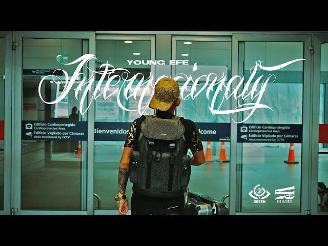 Young Efe - Internacionaly  (Video Oficial)