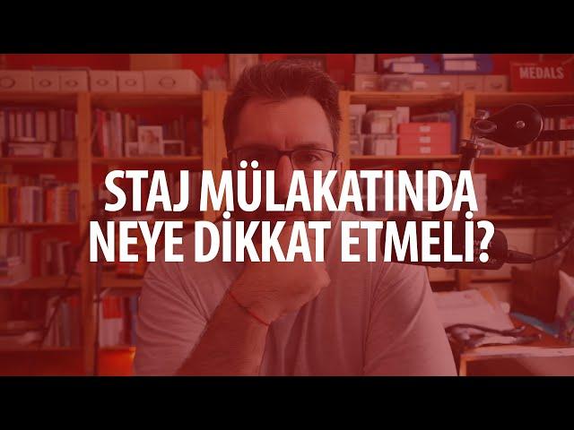 Staj mülakatında neye dikkat etmeli? Kritik perspektif.