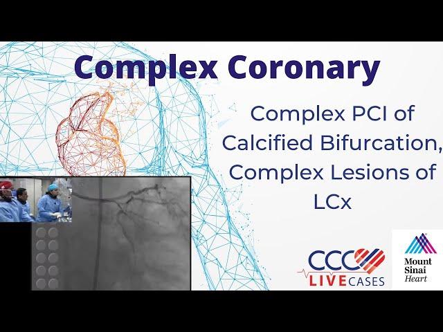 Complex PCI of Calcified Bifurcation, Complex Lesions of LCx - January 21, 2014 Webcast