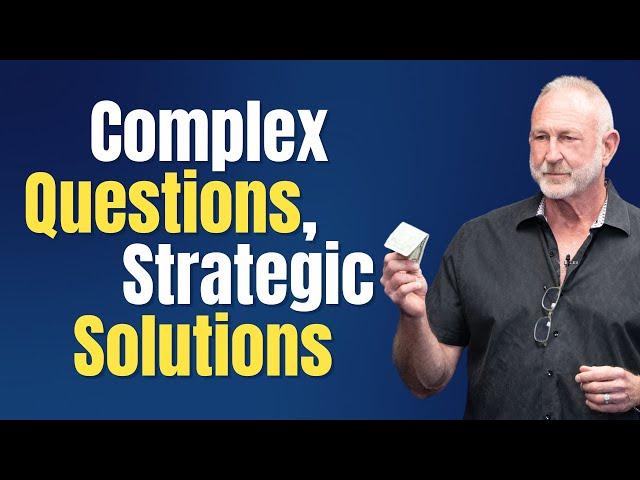 Complex Questions, Strategic Solutions