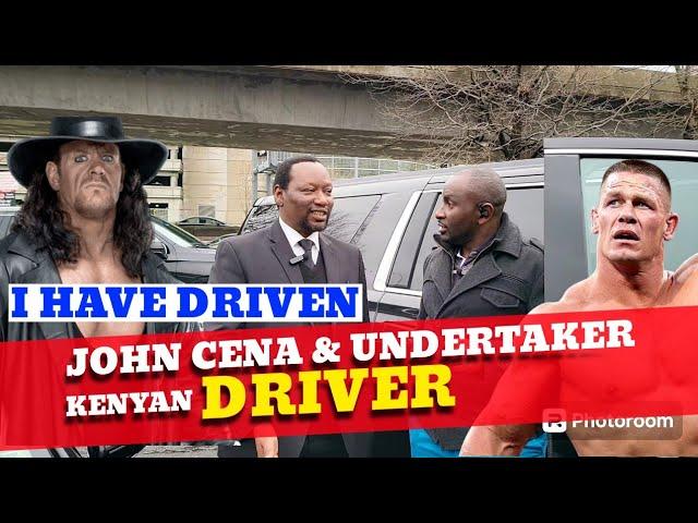 I HAVE DRIVEN BIG WRESTLERS LIKE JOHN CENA. & UNDERTAKER MEET KENYA DRIVER IN AMERICA