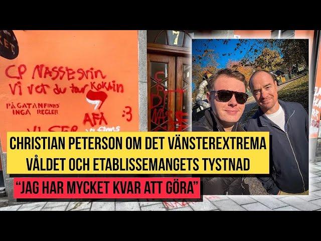 INTERVJU: Christian Peterson om det vänsterextrema våldet och etablissemangets tystnad