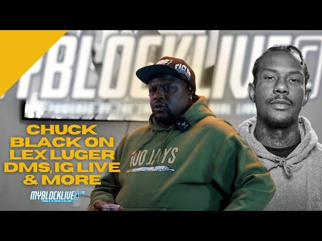 Chuck Black on Lex Luger DMs, IG Live & More | My Block LIVE©™