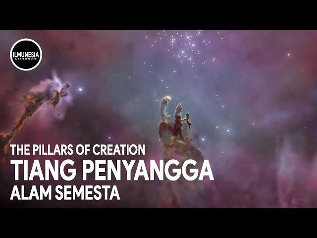 THE PILLARS OF CREATION, TIANG PENYANGGA ALAM SEMESTA