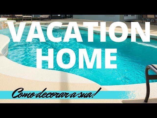 COMO DEIXAR SUA VACATION HOME MUITO MAIS ATRAENTE!