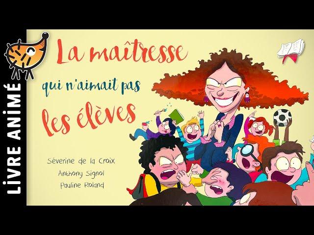 La Maîtresse Qui N'aimait Pas Les Élèves ‍ Histoires & Contes | Un livre sur la rentrée scolaire