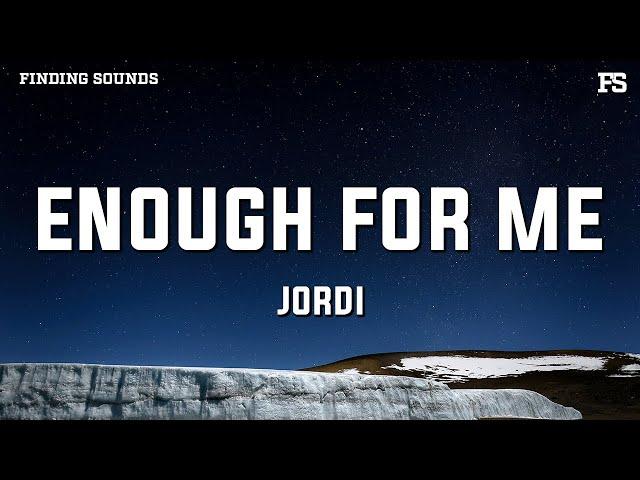 Jordi - Enough For Me (Lyrics)