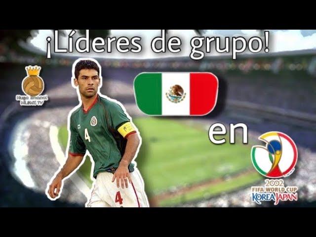 MÉXICO EN EL MUNDIAL DE COREA/JAPÓN 2002 ️ | La última vez que México fue líder de su grupo.