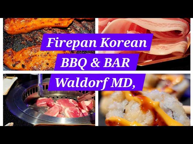 A good place for everyone | Firepan Korean BBQ & BAR | Waldorf MD