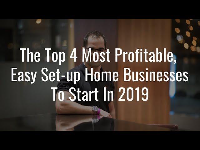 Home Business Ideas 2019: Top 4