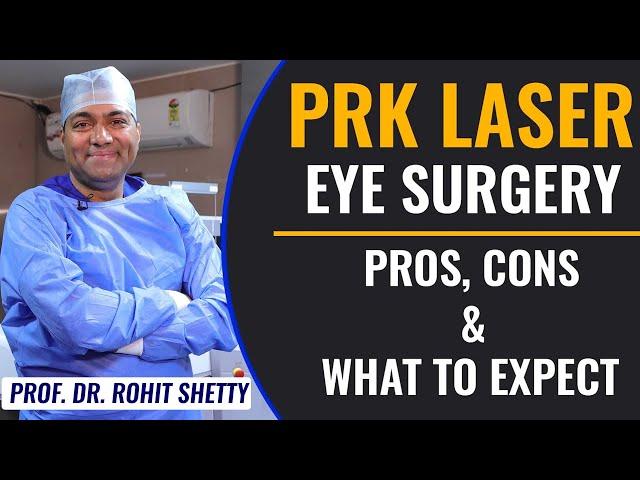 PRK (Photorefractive Keratectomy) Laser Eye surgery | Pros, Cons & What to Expect | Dr Rohit Shetty