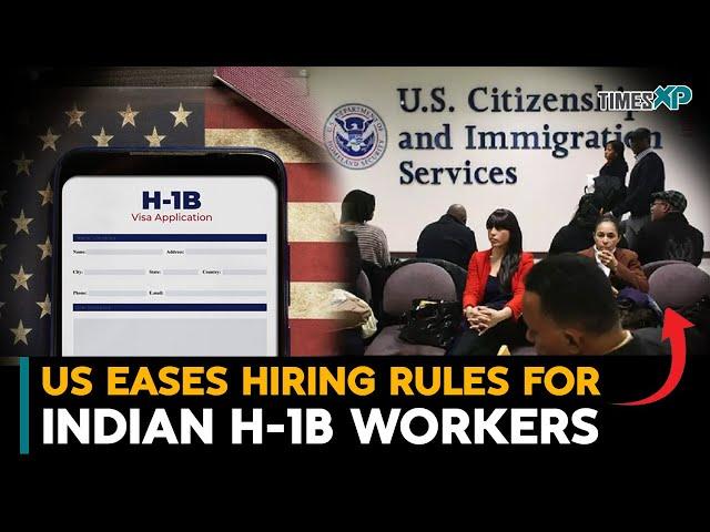 US Eases H-1B Visa Rules to Boost Hiring of Indian Workers