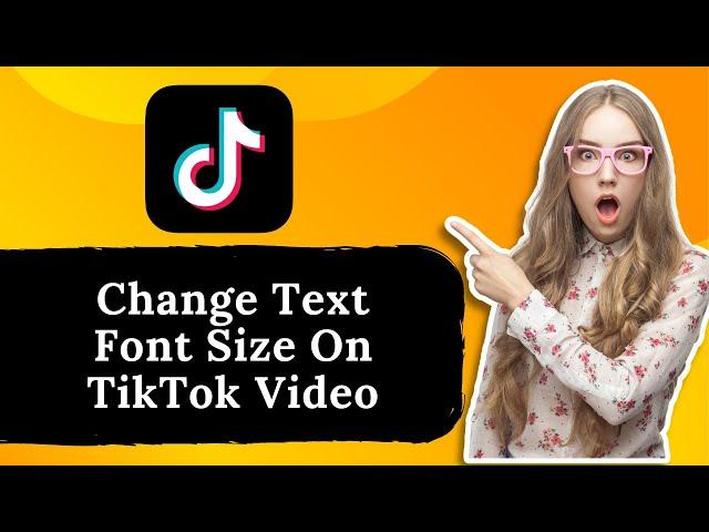 How To Change Text Font Size On TikTok Video