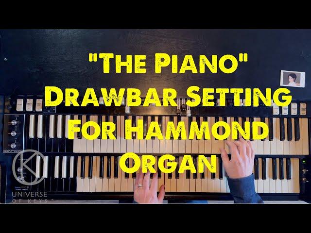 "The Piano" Drawbar Setting For Hammond Organ