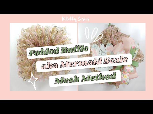 Folded Ruffle aka Mermaid Scale Mesh Method, How to Make a Wreath with Deco Mesh