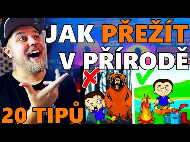 20 TIPŮ A TRIKŮ JAK PŘEŽÍT V PŘÍRODĚ