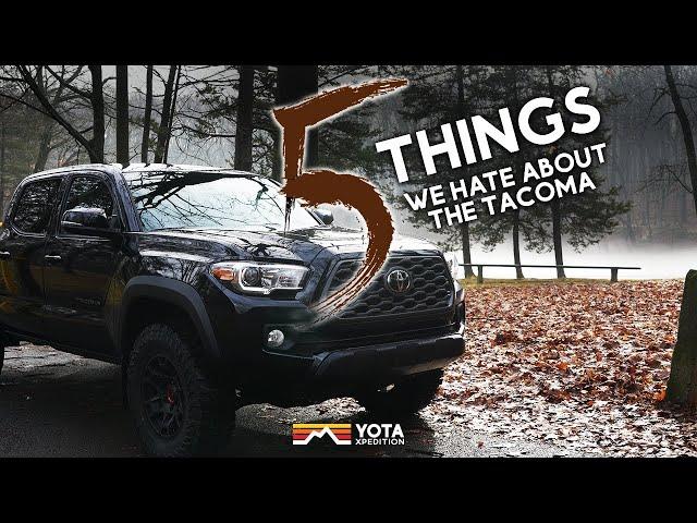 5 Things We Hate About Our Tacoma - Yota X