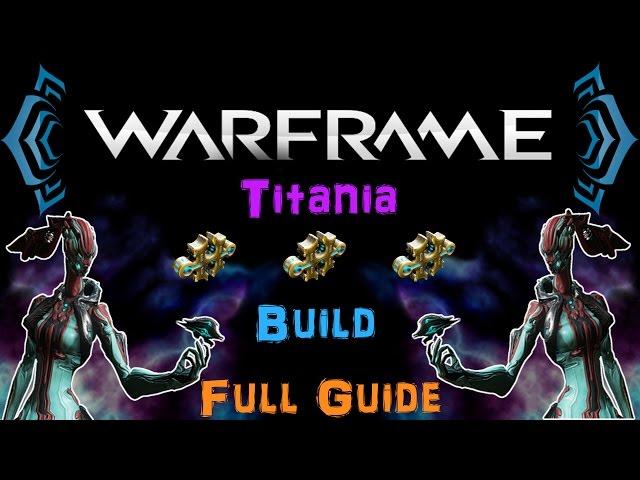 [TSG] Warframe - Titania Build - Full Guide + All Builds! [3 Forma] | N00blShowtek