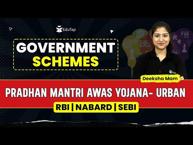 Pradhan Mantri Awas Yojana | Important Government Schemes | RBI, NABARD, SEBI Preparation | EduTap