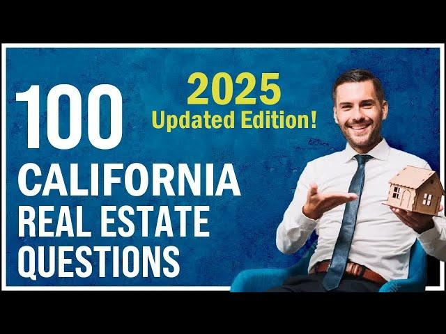 California Real Estate Exam 2025 (100 Questions with Explained Answers - Updated Edition)