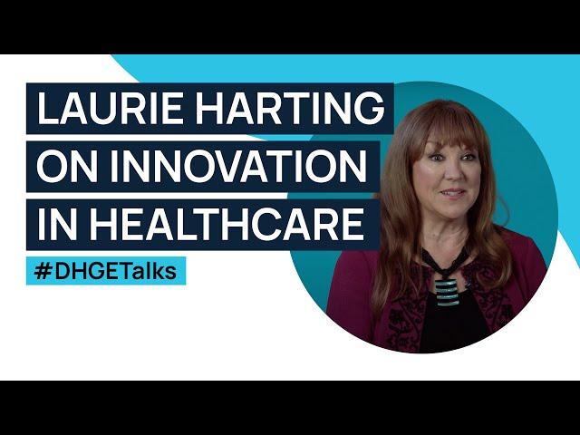 Laurie Harting on innovation in healthcare | #DHGEtalks