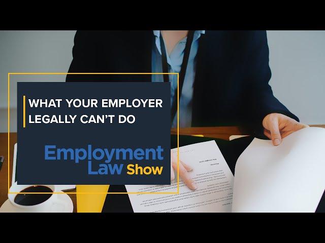 What your employer legally can't do  -  Employment Law Show: S5 E26