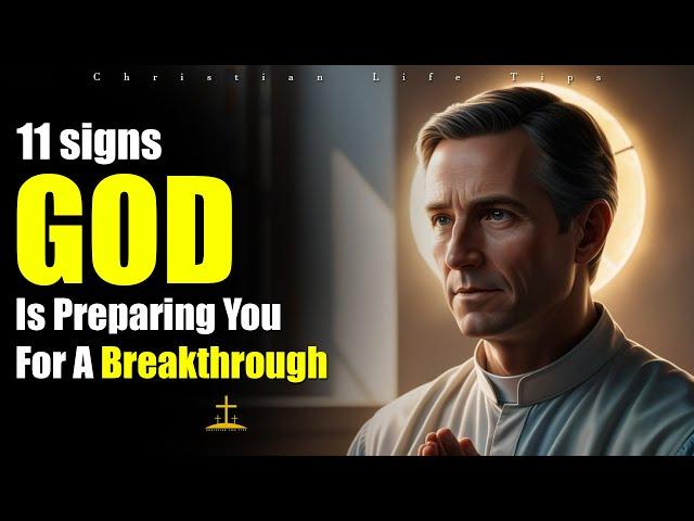 11 signs God is preparing you for a breakthrough