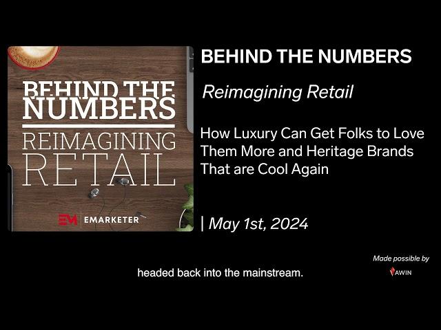 Reimagining Retail: Elevating Luxury Appeal & Reviving Heritage Brands | May 1, 2024