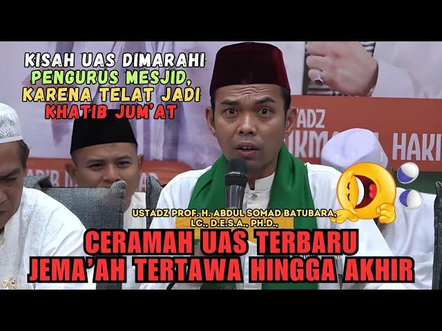 KISAH LUCU UAS DI MARAHI PENGURUS MESJID KARENA TELAT - CERAMAH USTADZ ABDUL SOMAD TERBARU 2024