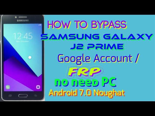 Samsung Galaxy J2 Prime (SM-G532G) FRP Bypass without PC